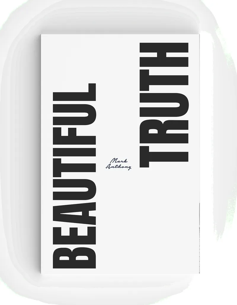 Image Anthony image beautiful - The Beautiful Truth – Mark Anthony Poet