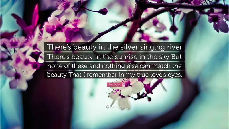 Image Bob Dylan image beautiful image beautiful image beautiful image beautiful image beautiful image beautiful image beautiful image beautiful - Bob Dylan Quote: “There's beauty in the silver singing river ...