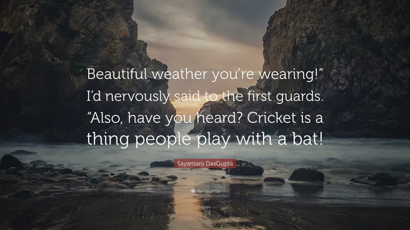 Image Crickit image beautiful image beautiful image beautiful image beautiful image beautiful image beautiful image beautiful image beautiful image beautiful - Sayantani DasGupta Quote: “Beautiful weather you're wearing!” I'd ...