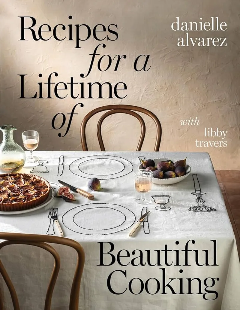 Image Danielle image beautiful - Recipes for a Lifetime of Beautiful Cooking: Alvarez, Danielle ...