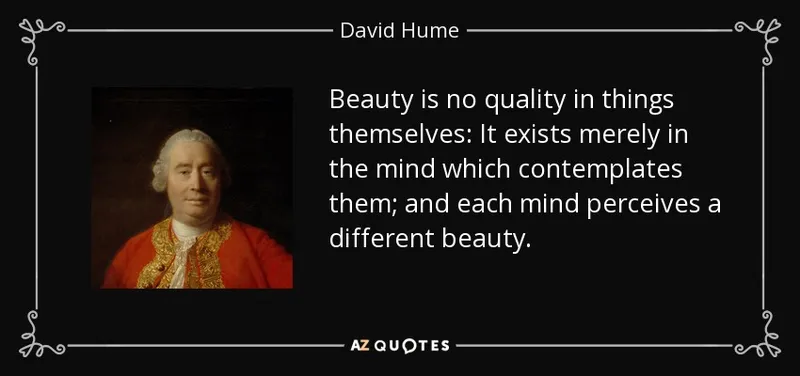 Image David image beautiful image beautiful image beautiful image beautiful - David Hume quote: Beauty is no quality in things themselves: It ...