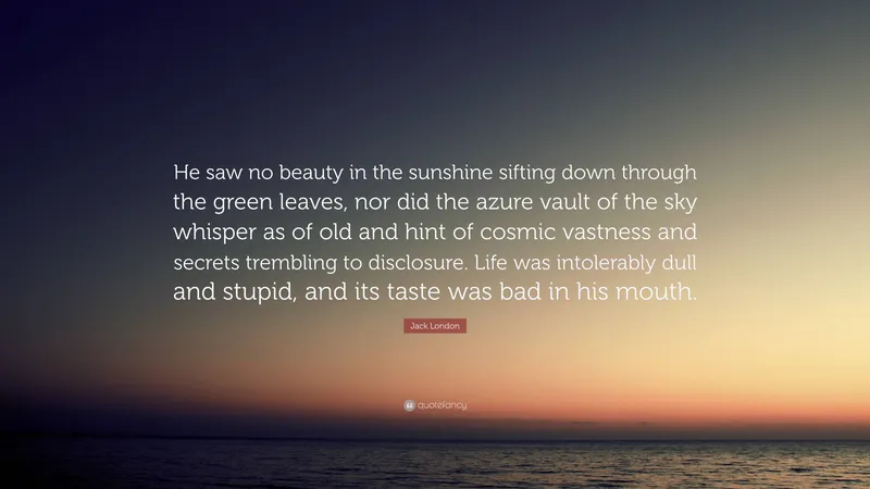 Image Disclosure image beautiful image beautiful image beautiful image beautiful image beautiful image beautiful image beautiful image beautiful image beautiful image beautiful - Jack London Quote: “He saw no beauty in the sunshine sifting down ...