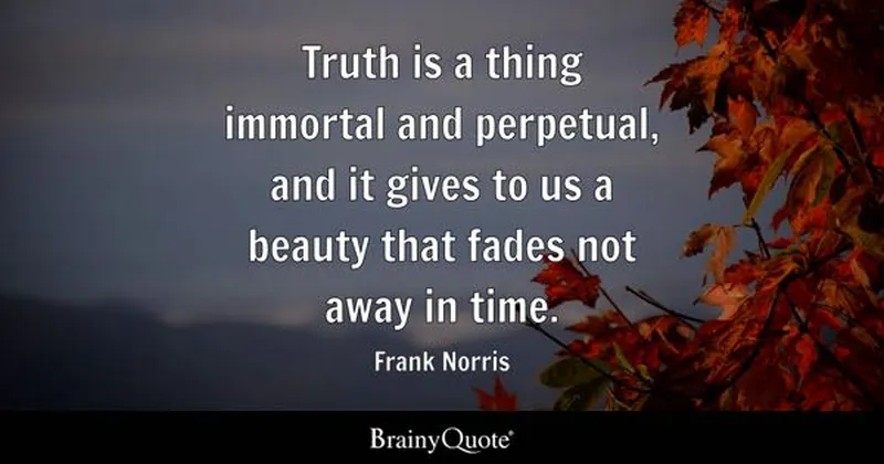 Image Frank image beautiful image beautiful image beautiful image beautiful image beautiful image beautiful image beautiful image beautiful image beautiful image beautiful - Frank Norris - Truth is a thing immortal and perpetual...