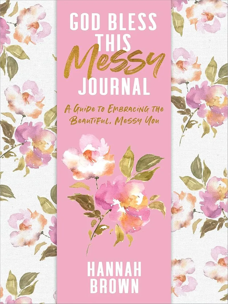 Image Hannah image beautiful image beautiful image beautiful image beautiful - God Bless This Messy Journal: A Guide to Embracing the Beautiful ...