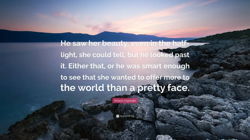 Image Hannah image beautiful image beautiful image beautiful image beautiful image beautiful image beautiful image beautiful image beautiful - Kristin Hannah Quote: “He saw her beauty, even in the half-light ...