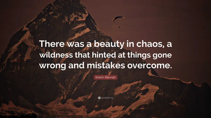 Image Hannah image beautiful image beautiful image beautiful image beautiful image beautiful image beautiful image beautiful image beautiful image beautiful image beautiful - Kristin Hannah Quote: “There was a beauty in chaos, a wildness ...