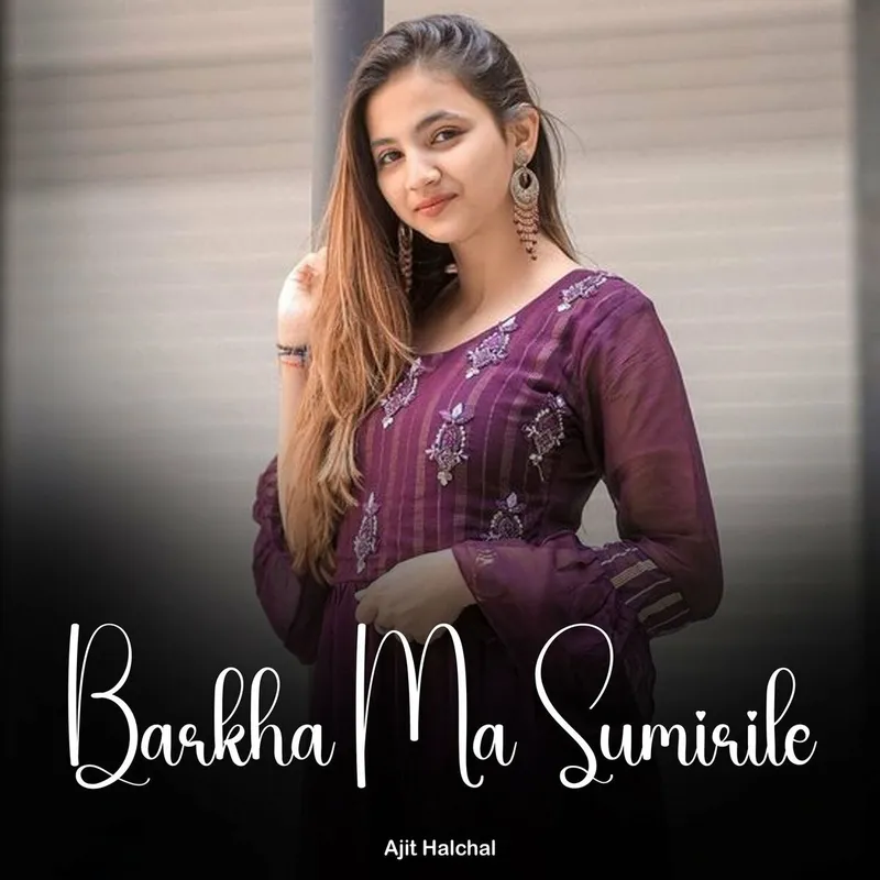 Image Hulchal image beautiful image beautiful image beautiful image beautiful image beautiful - Ajit Halchal - Barkha Ma Sumirile: lyrics and songs | Deezer