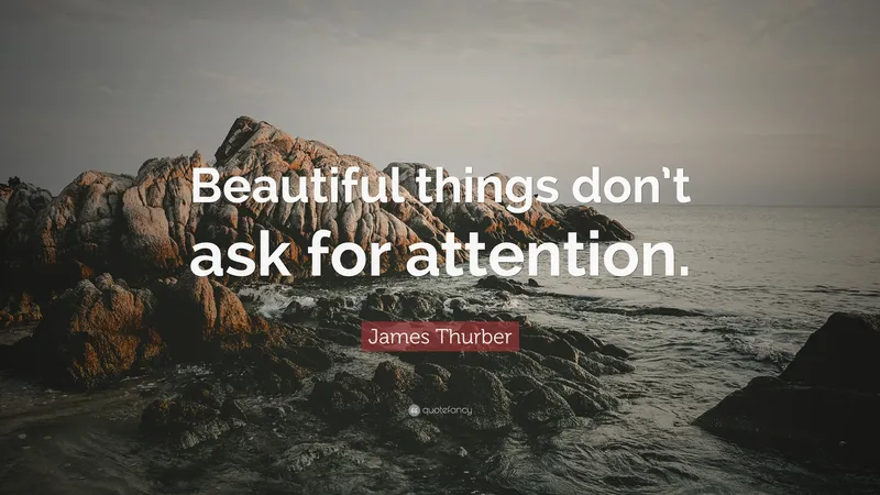 Image James image beautiful image beautiful image beautiful image beautiful image beautiful image beautiful image beautiful image beautiful image beautiful image beautiful - James Thurber Quote: “Beautiful things don't ask for attention.”