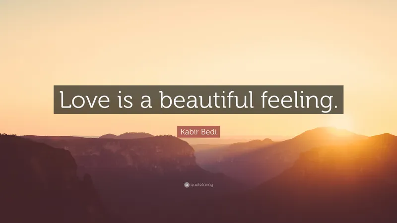 Image Kabir Bedi image beautiful image beautiful image beautiful - Kabir Bedi Quote: “Love is a beautiful feeling.”