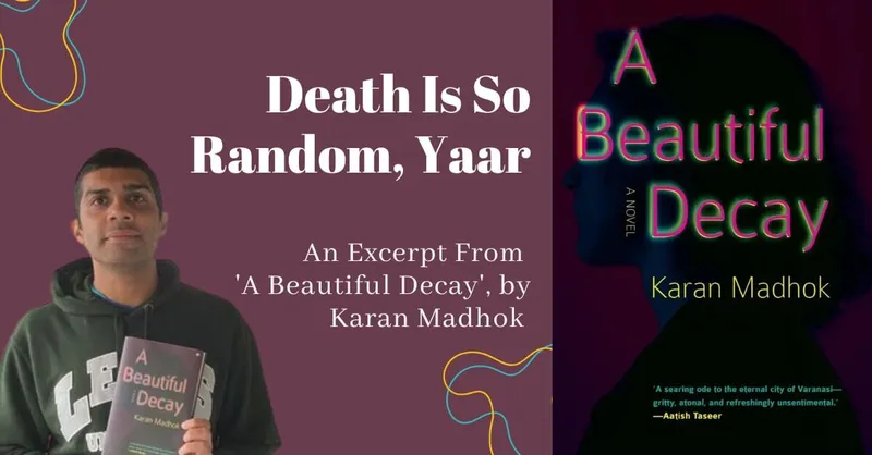 Image Karan image beautiful - Death Is So Random, Yaar: An Excerpt from Karan Madhok's A ...