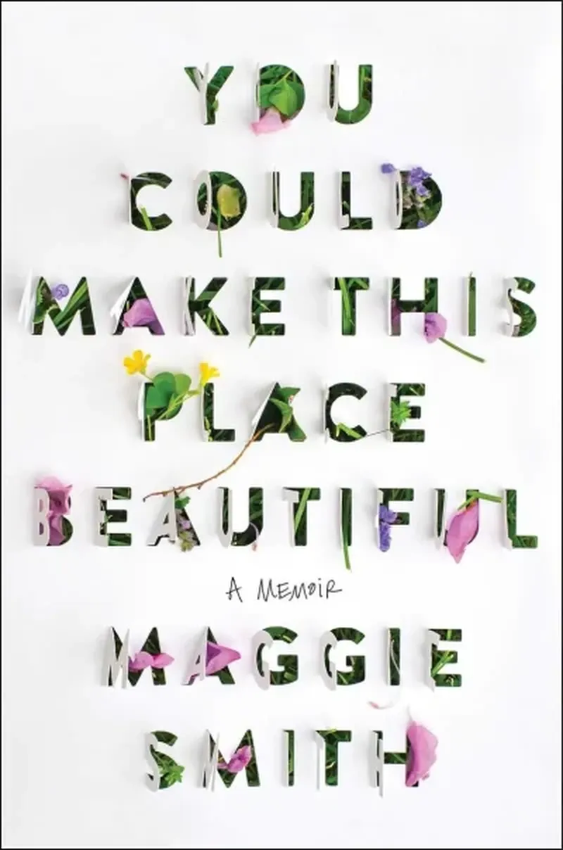 Image Maggie Smith image beautiful image beautiful image beautiful image beautiful image beautiful image beautiful image beautiful - Books are Magic: Maggie Smith - You Could Make This Place ...