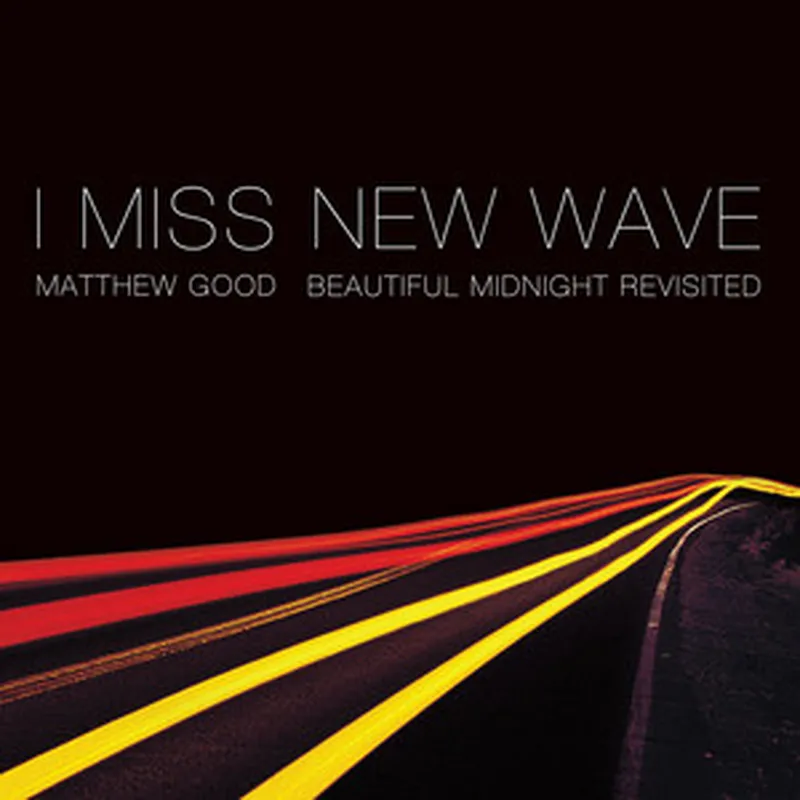 Image Matthew image beautiful - I Miss New Wave: Beautiful Midnight Revisited - EP - EP by Matthew ...