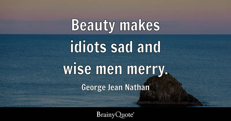 Image Nathan image beautiful image beautiful image beautiful image beautiful image beautiful image beautiful image beautiful image beautiful image beautiful - George Jean Nathan - Beauty makes idiots sad and wise men...